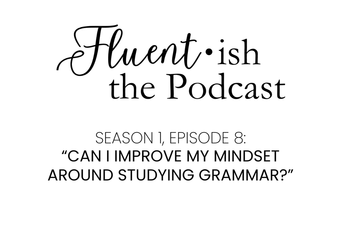 Fluent•ish the Podcast: S1E8 Show Notes