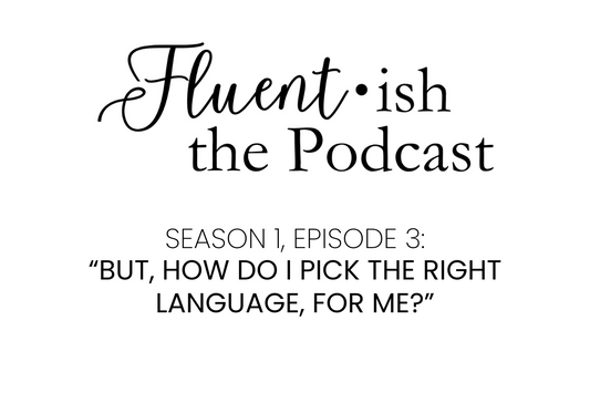 Fluent•ish the Podcast: S1E3 Show Notes